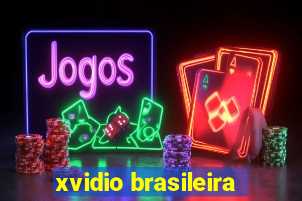 xvidio brasileira